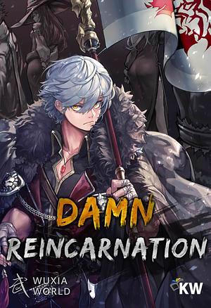 Damn Reincarnation by Mogma Kom