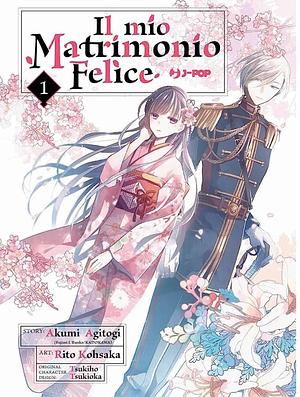 Il mio Matrimonio Felice, Vol. 1 by Akumi Agitogi, Rito Kohsaka, Tsukiho Tsukioka