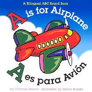 A is for Airplane / A es para Avion by Theresa Howell
