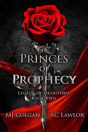 Princes of Prophecy by M.J. Colgan, A.C. Lawlor