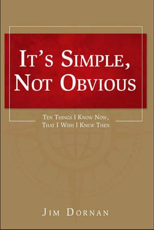 It's Simple not Obvious by Jim Dornan