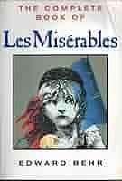 The Complete Book of Les Misérables by Edward Samuel Behr