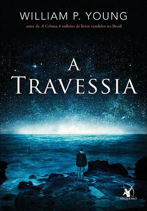 A travessia by William Paul Young