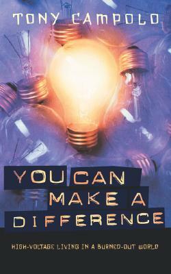 You Can Make a Difference: High-Voltage Living in a Burned-Out World by Tony Campolo