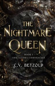 The Nightmare Queen by C.V. Betzold