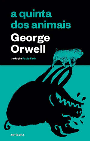 A Quinta dos Animais by George Orwell