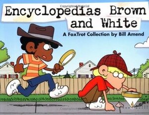 Encyclopedias Brown and White: A Foxtrot Collection by Bill Amend