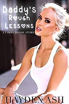 Daddy's Rough Lessons by Hayden Ash