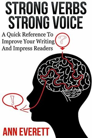 Strong Verbs Strong Voice by Ann Everett