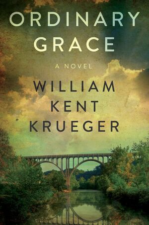 Ordinary Grace by William Kent Krueger