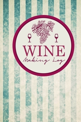 Wine Making Log by Rogue Plus Publishing
