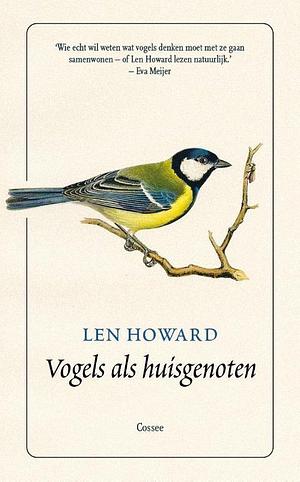 Vogels als huisgenoten by Len Howard