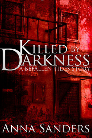 Killed by Darkness by Anna Sanders
