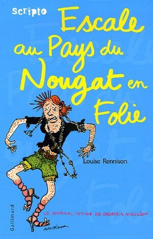 Escale au pays du nougat en folie by Louise Rennison