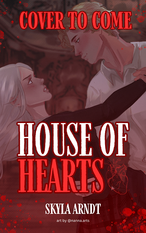 House of Hearts by Skyla Arndt