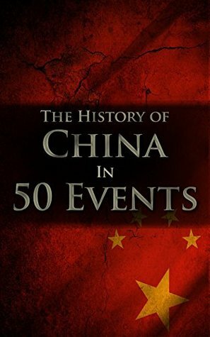 The History of China in 50 Events (History by Country Timeline #2) by Henry Freeman