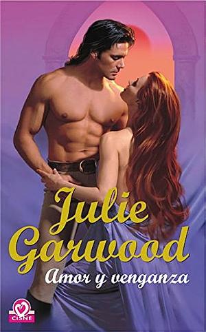 Amor y venganza by Jofre Homedes Beutnagel, Julie Garwood