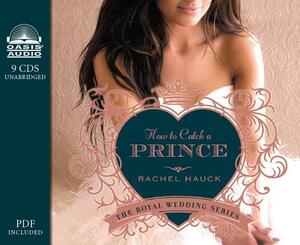 How to Catch a Prince (Library Edition) by Rachel Hauck
