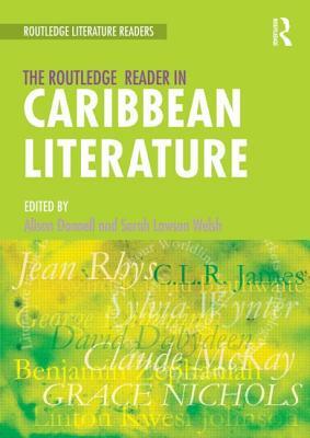 The Routledge Reader in Caribbean Literature by Sarah Lawson Welsh, Alison Donnell