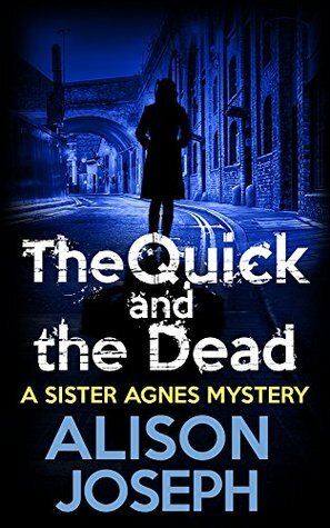 The Quick and the Dead by Alison Joseph
