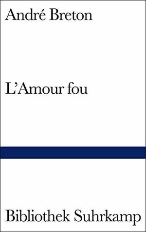 L'Amour fou by André Breton