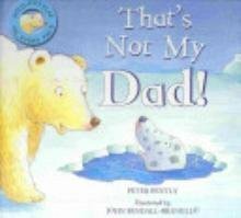 That's Not My Dad! by Peter Bently, John Bendall-Brunello