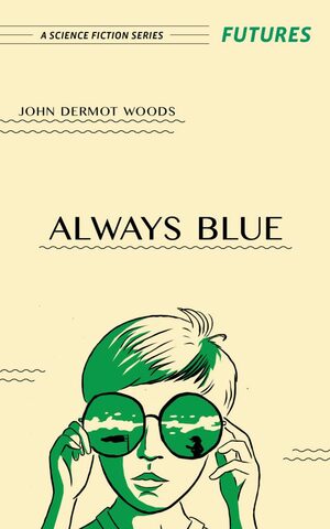 Always Blue by John Dermot Woods