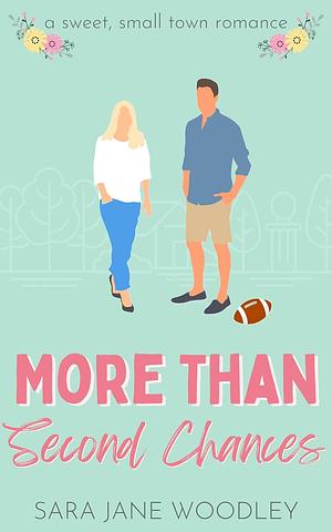 More Than Second Chances by Sara Jane Woodley