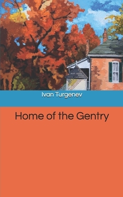 Home of the Gentry by Ivan Turgenev