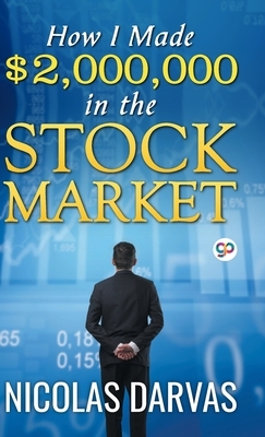 How I Made $2,000,000 in the Stock Market by Nicolas Darvas