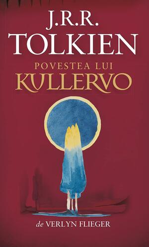 Povestea lui Kullervo by J.R.R. Tolkien, Verlyn Flieger