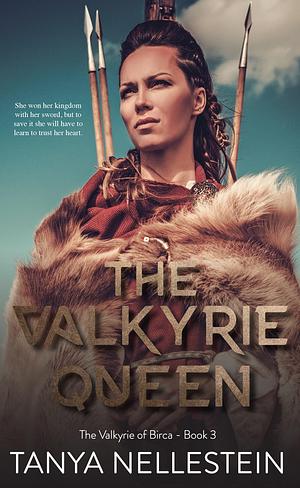 The Valkyrie Queen by Tanya Nellestein, Tanya Nellestein
