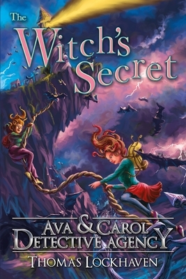 Ava & Carol Detective Agency: The Witch's Secret by Thomas Lockhaven