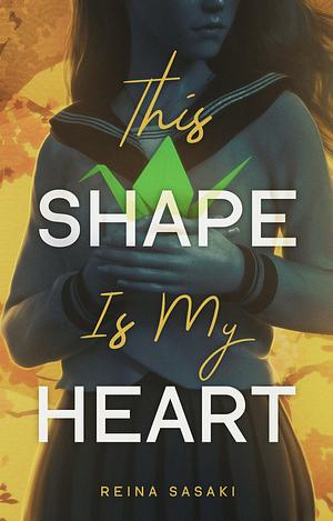 This Shape is My Heart by Reina Sasaki