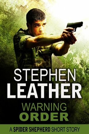 Warning Order: A Spider Shepherd short story by Stephen Leather