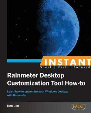 Instant Rainmeter Desktop Customization Tool How-to by Ken Lim