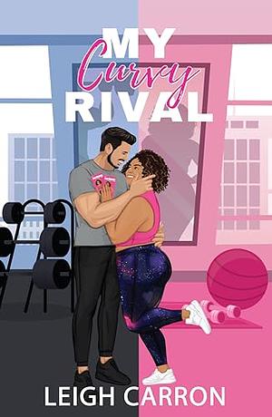 My Curvy Rival  by Leigh Carron