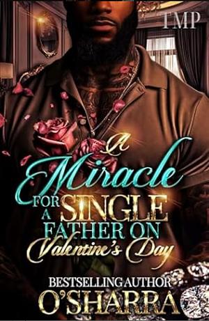 A Miracle For A Single Father On Valentine's Day by O'Sharra