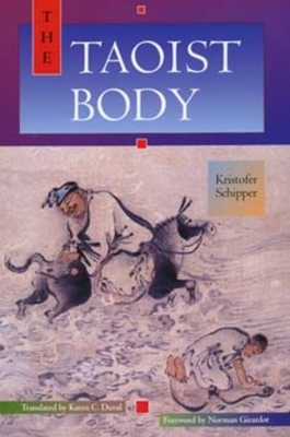 The Taoist Body by Kristofer Schipper