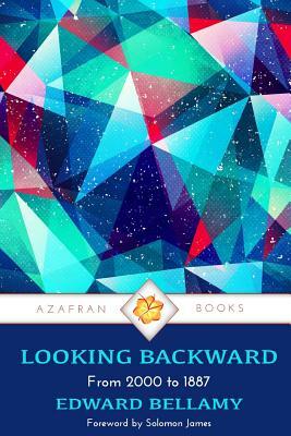 Looking Backward: From 2000 to 1887 by Edward Bellamy