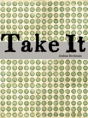 Take It by Joshua Beckman