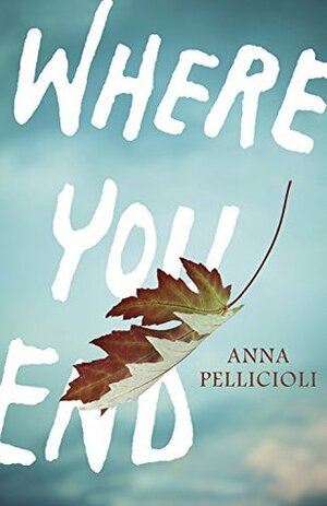 Where You End by Anna Pellicioli
