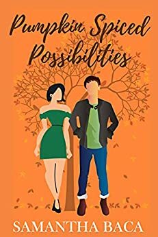 Pumpkin Spiced Possibilities by Samantha Baca