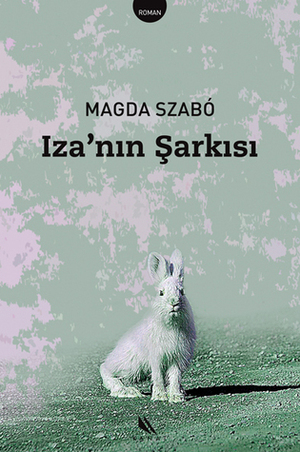Iza'nın Şarkısı by Magda Szabó, Hakan Tansel