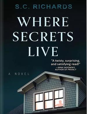 Where Secrets Live by S.C. Richards