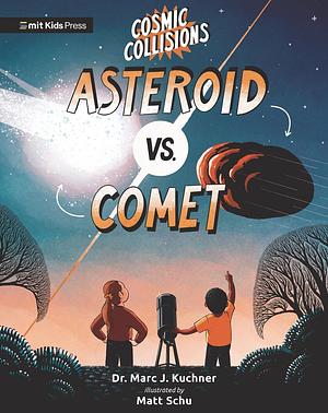 Cosmic Collisions: Asteroid vs. Comet by Matt Schu, Marc J. Kuchner