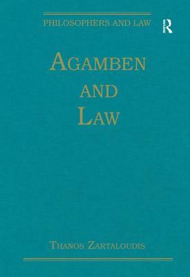 Agamben and Law by Thanos Zartaloudis