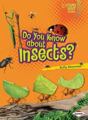 Do You Know about Insects? by Buffy Silverman