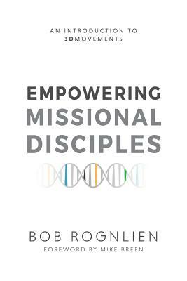 Empowering Missional Disciples by Bob Rognlien