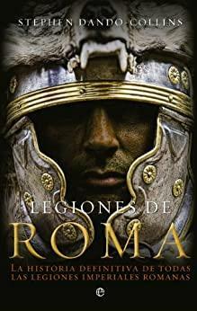 Legiones de Roma by Stephen Dando-Collins
